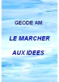 Livre audio: Géode am - Le Marcher aux idées