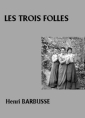 Livre audio: Henri Barbusse - Les Trois Folles