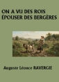 Livre audio: Auguste léonce Ravergie - On a vu des rois épouser des bergères