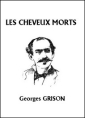 Livre audio: Georges Grison - Les Cheveux morts