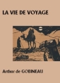 Livre audio: Arthur de Gobineau - La Vie de voyage