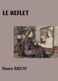 Livre audio: Henry Bidou - Le Reflet