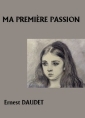 Livre audio: Ernest Daudet - Ma première passion