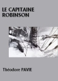 Livre audio: Théodore Pavie - Le Capitaine Robinson