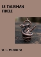 Livre audio: William chambers Morrow - Le Talisman fidèle