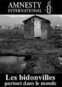 Amnesty International: Les bidonvilles-partout dans le monde