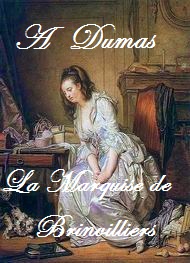 Alexandre Dumas - La Marquise de Brinvilliers