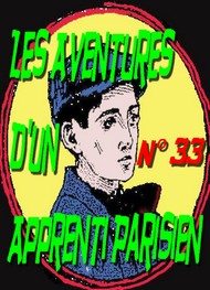 Arnould Galopin - Aventures d'un Apprenti Parisien Episode 33