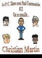 Livre audio: Christian Martin - Le P.C. Show avec Paul Courtemèche 12-On se mouille...
