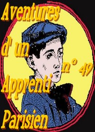 Illustration: Aventures d'un Apprenti Parisien Episode 49 - Arnould Galopin