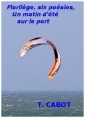 Livre audio: Thierry Cabot - Florilège, Six poésies, Un matin d'été sur le port ... ...