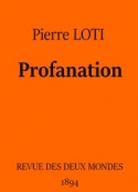 Pierre Loti: Profanation