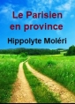Livre audio: Hippolyte Moleri - Le Parisien en province