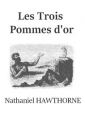 Livre audio: Nathaniel Hawthorne - Les Trois Pommes d'or