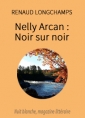 Livre audio: Renaud Longchamps - Nelly Arcan  :  Noir sur noir