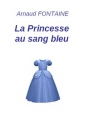 Livre audio: Arnaud Fontaine - La Princesse au sang bleu