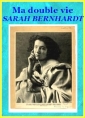 Livre audio: Sarah Bernhardt - Ma double vie, Mémoires