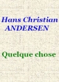 Livre audio: Hans Christian Andersen - Quelque chose