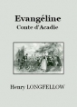 Livre audio: Henry Longfellow - Evangéline, conte d'Acadie