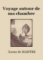 Livre audio: Xavier De maistre - Voyage autour de ma chambre (Version 2)