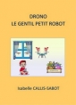 Livre audio: Isabelle Callis-Sabot - Drono, le gentil petit robot