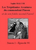 Sophie Malcor: Les Trépidantes Aventures du commandant Pinson-Episode 90