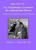 Sophie Malcor: Les Trépidantes Aventures du commandant Pinson-Episode 100