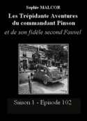 Sophie Malcor: Les Trépidantes Aventures du commandant Pinson-Episode 102