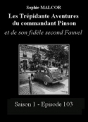 Sophie Malcor: Les Trépidantes Aventures du commandant Pinson-Episode 103