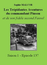 Illustration: Les Trépidantes Aventures du commandant Pinson-Episode 137 - Sophie Malcor
