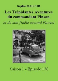 Illustration: Les Trépidantes Aventures du commandant Pinson-Episode 138 - Sophie Malcor