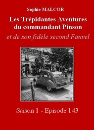 Illustration: Les Trépidantes Aventures du commandant Pinson-Episode 143 - Sophie Malcor