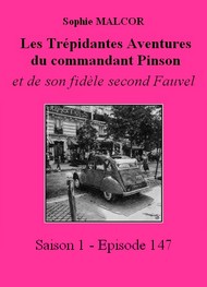 Illustration: Les Trépidantes Aventures du commandant Pinson-Episode 147 - Sophie Malcor