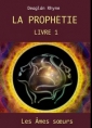 Livre audio: Deaglan Rhyne - La Prophétie-Livre 1-Les Ames Soeurs