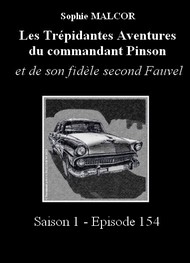 Illustration: Les Trépidantes Aventures du commandant Pinson-Episode 154 - Sophie Malcor