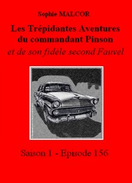 Illustration: Les Trépidantes Aventures du commandant Pinson-Episode 156 - Sophie Malcor