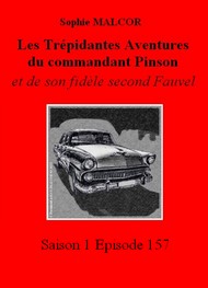Illustration: Les Trépidantes Aventures du commandant Pinson-Episode 157 - Sophie Malcor