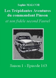 Illustration: Les Trépidantes Aventures du commandant Pinson-Episode 163 - Sophie Malcor