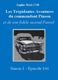 Illustration: Les Trépidantes Aventures du commandant Pinson-Episode 166 - Sophie Malcor