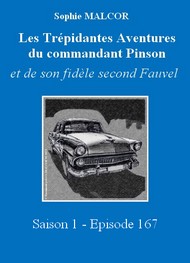 Illustration: Les Trépidantes Aventures du commandant Pinson-Episode 167 - Sophie Malcor