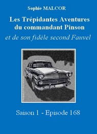 Illustration: Les Trépidantes Aventures du commandant Pinson-Episode 168 - Sophie Malcor
