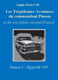 Illustration: Les Trépidantes Aventures du commandant Pinson-Episode 169 - Sophie Malcor