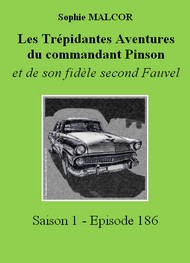 Illustration: Les Trépidantes Aventures du commandant Pinson-Episode 186 - Sophie Malcor
