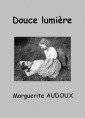 Livre audio: Marguerite Audoux - Douce Lumiere