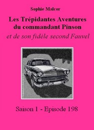 Illustration: Les Trépidantes Aventures du commandant Pinson-Episode 198 - Sophie Malcor