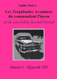 Illustration: Les Trépidantes Aventures du commandant Pinson-Episode 200 - Sophie Malcor