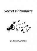 Claryssandre: Secret tintamarre
