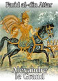Farid al-d�n Attar: Alexandre le Grand