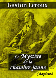 Illustration: Le Mystère de la chambre jaune-Chap08 - Gaston Leroux