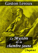 Gaston Leroux: Le Myst�re de la chambre jaune-Chap01